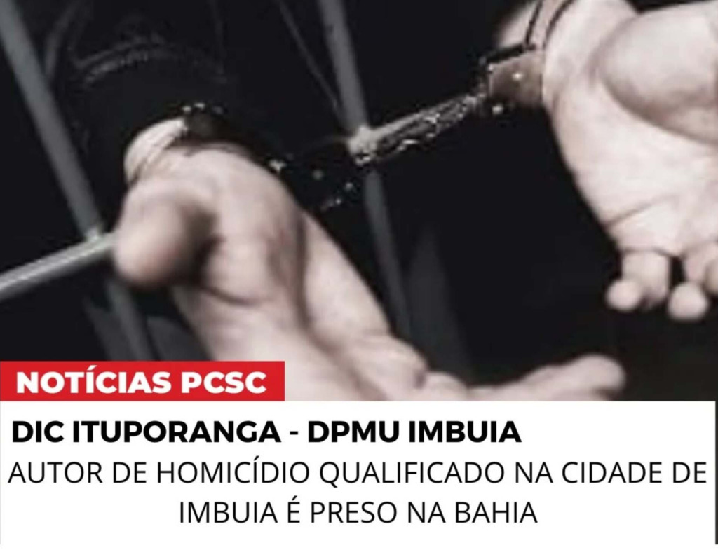 Autor de homicídio qualificado em Imbuia é preso na Bahia pela Polícia Civil